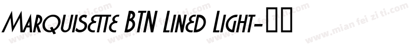 Marquisette BTN Lined Light字体转换